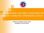M todos para lograr una mejor comprensi n lectora Revisi n prueba de Comprensi n Lectora