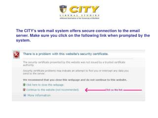 The CITY’s web mail system offers secure connection to the email server. Make sure you click on the following link when