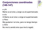 Conjunciones coordinadas 146-147