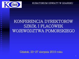 KONFERENCJA DYREKTORÓW SZKÓŁ I PLACÓWEK WOJEWÓDZTWA POMORSKIEGO