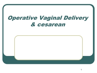 Operative Vaginal Delivery & cesarean