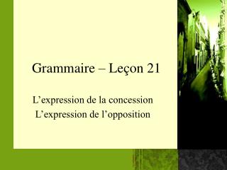 Grammaire – Leçon 21