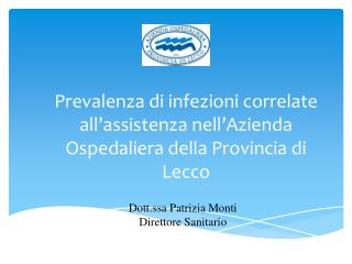Prevalenza di infezioni correlate all’assistenza nell’Azienda Ospedaliera della Provincia di Lecco