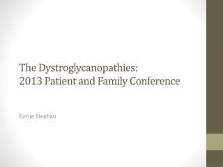 The  Dystroglycanopathies :  2013 Patient and Family Conference