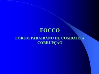 FOCCO FÓRUM PARAIBANO DE COMBATE À CORRUPÇÃO