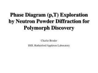 Phase Diagram (p,T) Exploration by Neutron Powder Diffraction for Polymorph Discovery