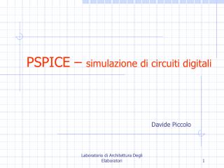 PSPICE – simulazione di circuiti digitali