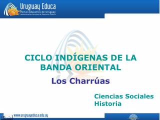 CICLO INDÍGENAS DE LA BANDA ORIENTAL