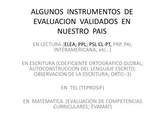 ALGUNOS INSTRUMENTOS DE EVALUACION VALIDADOS EN NUESTRO PAIS