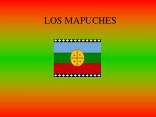LOS MAPUCHES