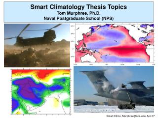 Smart Climatology Thesis Topics Tom Murphree, Ph.D. Naval Postgraduate School (NPS)