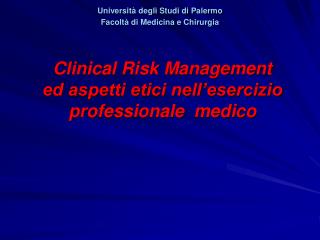 Clinical Risk Management ed aspetti etici nell’esercizio professionale medico