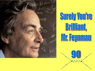 Surely You're Brilliant, Mr. Feynman