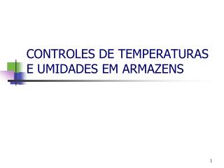 CONTROLES DE TEMPERATURAS E UMIDADES EM ARMAZENS