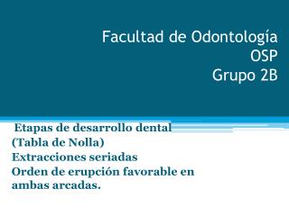 Facultad de Odontología OSP Grupo 2B