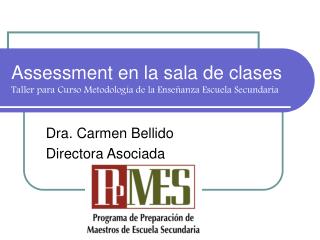 Assessment en la sala de clases Taller para Curso Metodología de la Enseñanza Escuela Secundaria