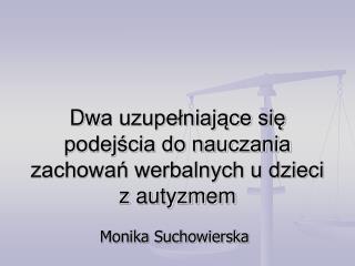 Dw a uzupełniające się podejścia do nauczania zachowań werbalnych u dzieci z autyzmem