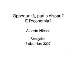 Opportunità, pari o dispari? E l'economia? Alberto Niccoli