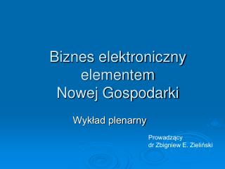 Biznes elektroniczny elementem Nowej Gospodarki