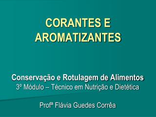 CORANTES E AROMATIZANTES