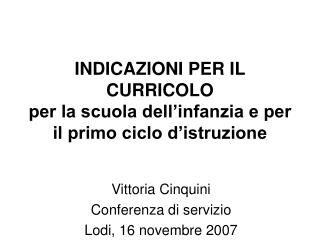 INDICAZIONI PER IL CURRICOLO per la scuola dell’infanzia e per il primo ciclo d’istruzione