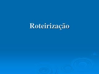 Roteirização