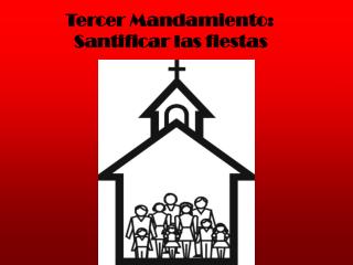 Tercer Mandamiento: Santificar las fiestas