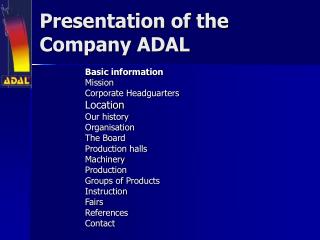 Presentation of the Company ADAL