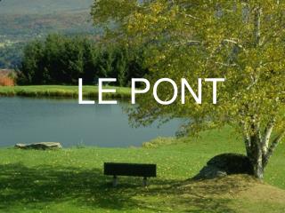 LE PONT