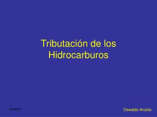 Tributación de los Hidrocarburos