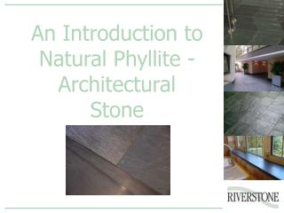 An Introduction to Natural Phyllite - Architectural Stone