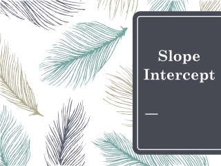 Slope Intercept