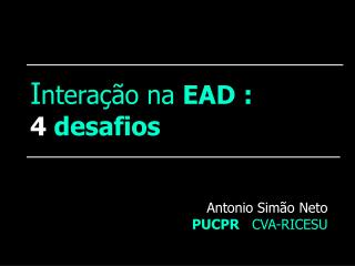 I nteração na EAD : 4 desafios