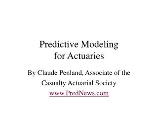 Actuarial Predictive Analytics Modeling