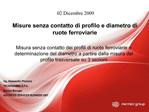 Misura senza contatto dei profili di ruote ferroviarie e determinazione del diametro a partire dalla misura del profilo