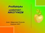 Profilaktyka uzaleznien - NIKOTYNIZM