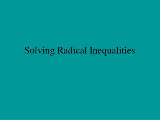 Solving Radical Inequalities