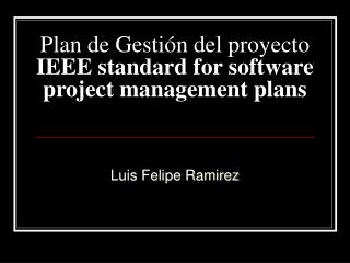 Plan de Gestión del proyecto IEEE standard for software project management plans