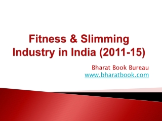 Fitness & Slimming Industry in India (2011-15)