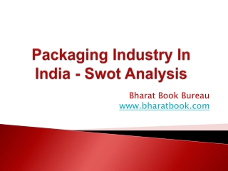 Packaging Industry In India - Swot Analysis