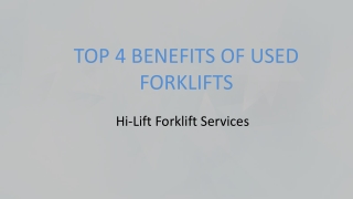 Top 4 Benefits of Used Forklifts - Hi-Lift Forklift Services