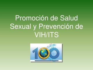 Promoción de Salud Sexual y Prevención de VIH/ITS