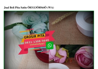 Jual Beli Pita Satin 0831.1308.5640[wa]