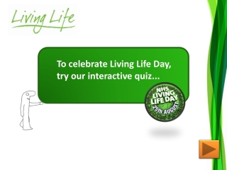 To celebrate Living Life Day, try our interactive quiz...