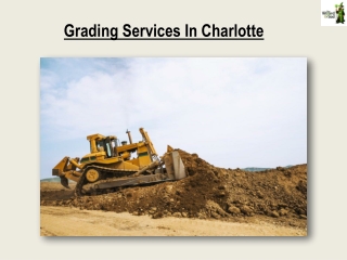 Appoint Our Masters And Enhance The Visual Beauty Of Your Land With Charlotte Grading