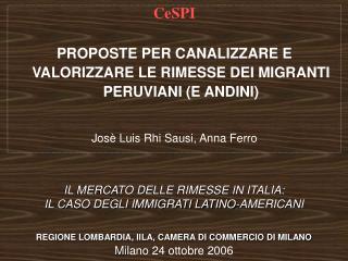 IL MERCATO DELLE RIMESSE IN ITALIA: IL CASO DEGLI IMMIGRATI LATINO-AMERICANI REGIONE LOMBARDIA, IILA, CAMERA DI COMMERC