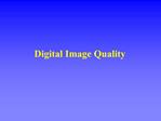 Digital Image Quality