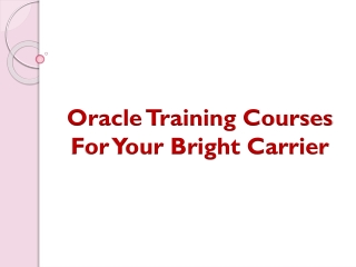 Oracle Training Courses For Your Bright Carrier