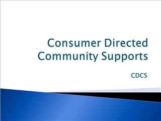 Consumer Directed Community Supports