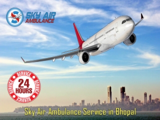 Book Air Ambulance from Bhopal with Hi-class Medical Team